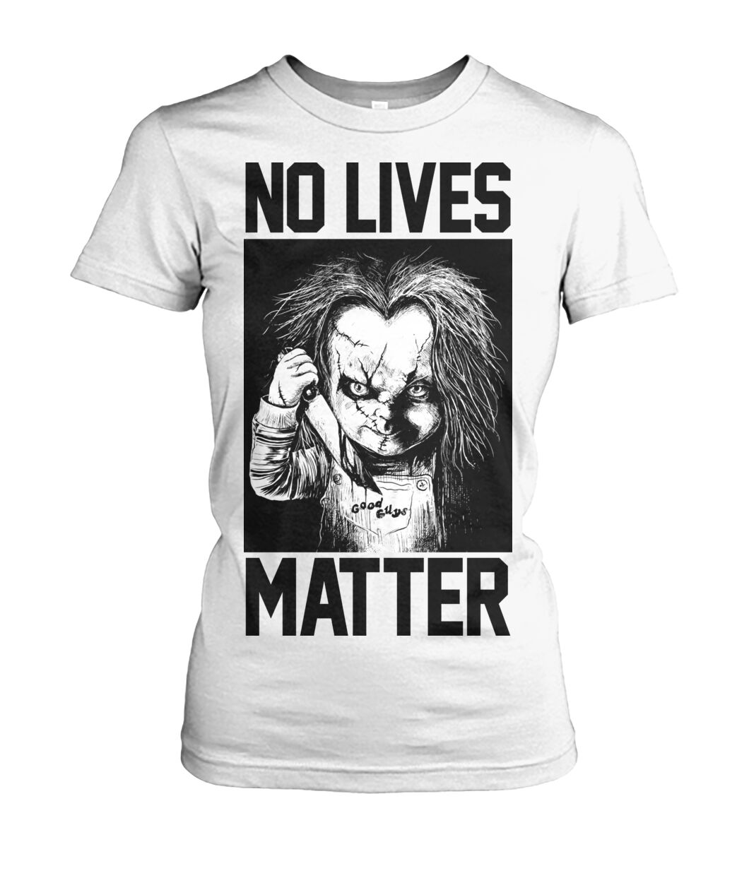 No Lives Matter -chucky  - Men's and Women's t-shirt , Hoodies - myfunfarm