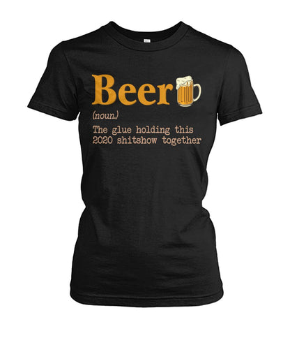 Beer noun the glue holding this 2020  - unisex  t-shirt , Hoodies - myfunfarm