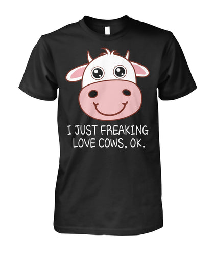 I just freaking love cow , ok - Men's and Women's t-shirt , Vneck, Hoodies - myfunfarm - clothing acceessories shoes for cow lovers, pig, horse, cat, sheep, dog, chicken, goat farmer