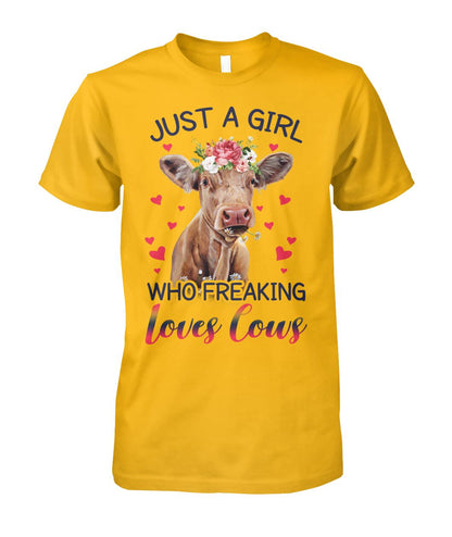 Just A girl who freaking loves cows - Unisex t-shirt , Hoodies - myfunfarm