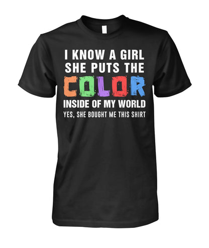 i know a girl, she puts  the color inside  of my world