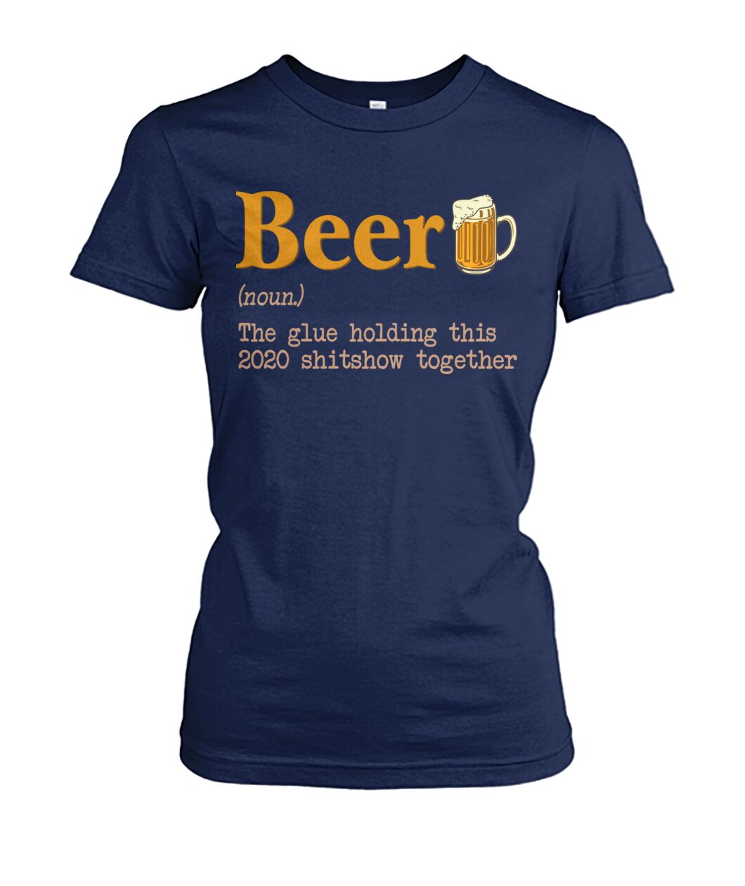 Beer noun the glue holding this 2020  - unisex  t-shirt , Hoodies - myfunfarm