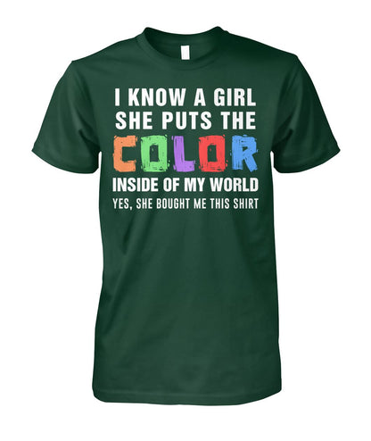 i know a girl, she puts  the color inside  of my world