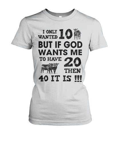 I only wanted 10 cows but - unisex  t-shirt , Hoodies