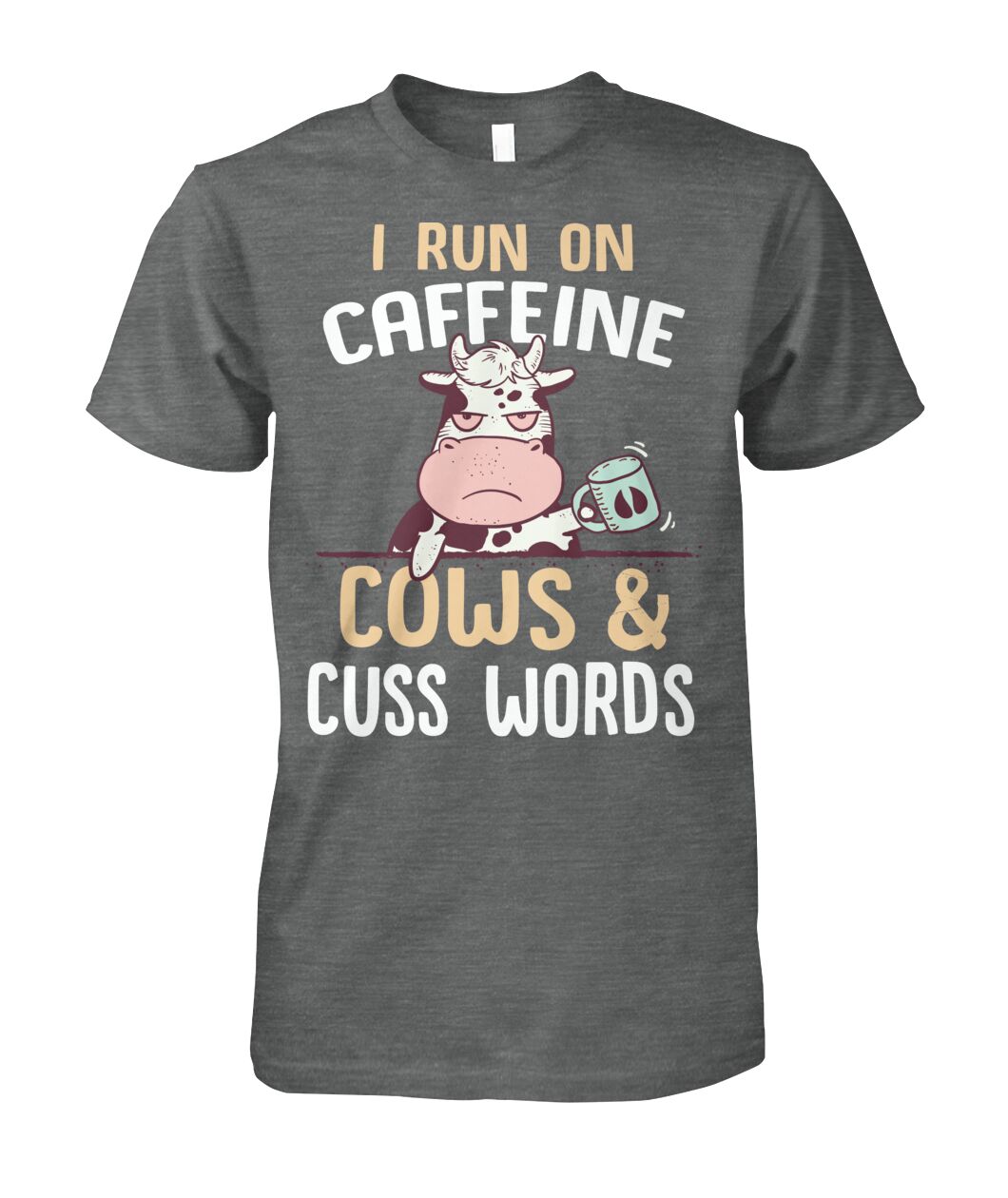 i run on caffeine cows cus words  - Men's and Women's t-shirt , Vneck, Hoodies - myfunfarm - clothing acceessories shoes for cow lovers, pig, horse, cat, sheep, dog, chicken, goat farmer