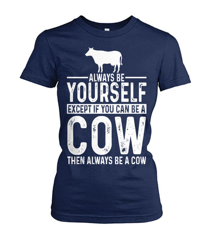 Always be yourself - Men's and Women's t-shirt , Vneck, Hoodies - myfunfarm - clothing acceessories shoes for cow lovers, pig, horse, cat, sheep, dog, chicken, goat farmer