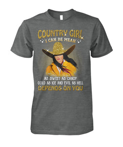 country girl i can be mean... - unisex  t-shirt , Hoodies