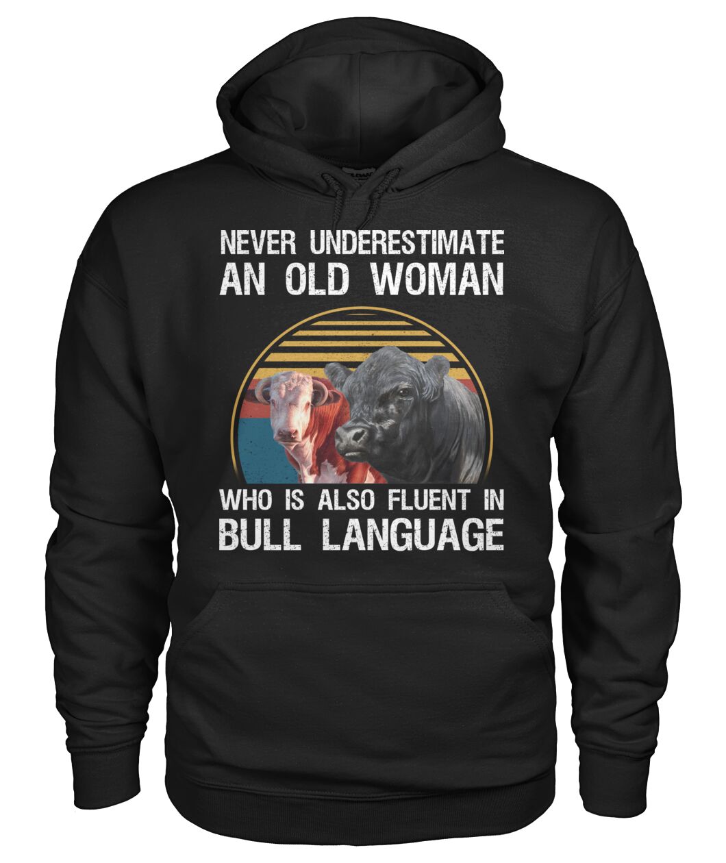 Never underestimate an old woman who is also fluent in bull language