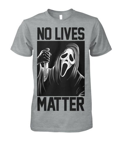 No Lives Matter -ghostface  - Men's and Women's t-shirt , Hoodies