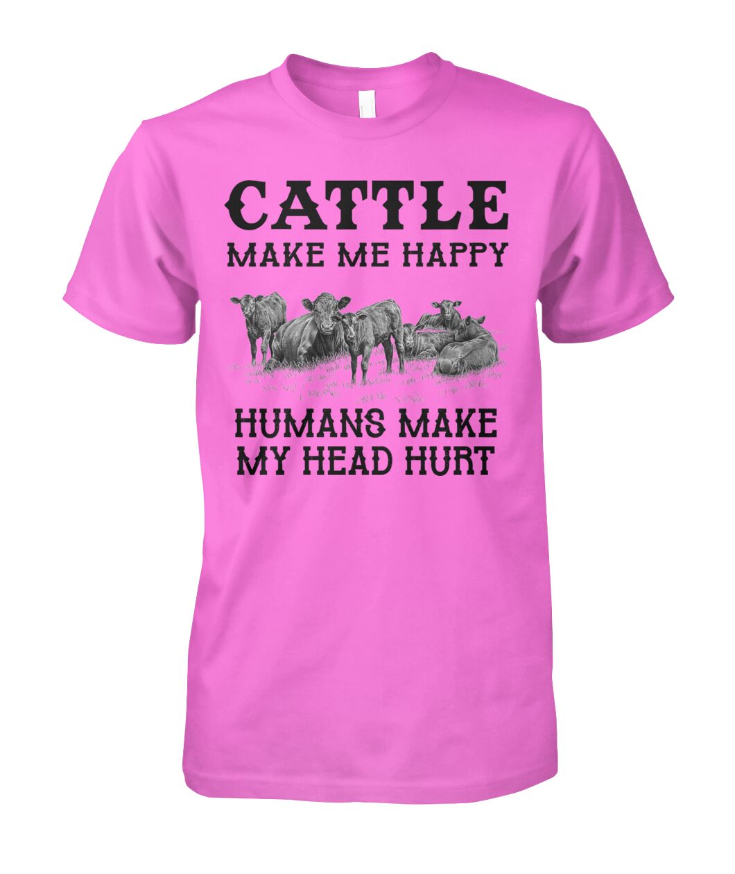 Cattle make me happy - unisex  t-shirt , Hoodies - myfunfarm