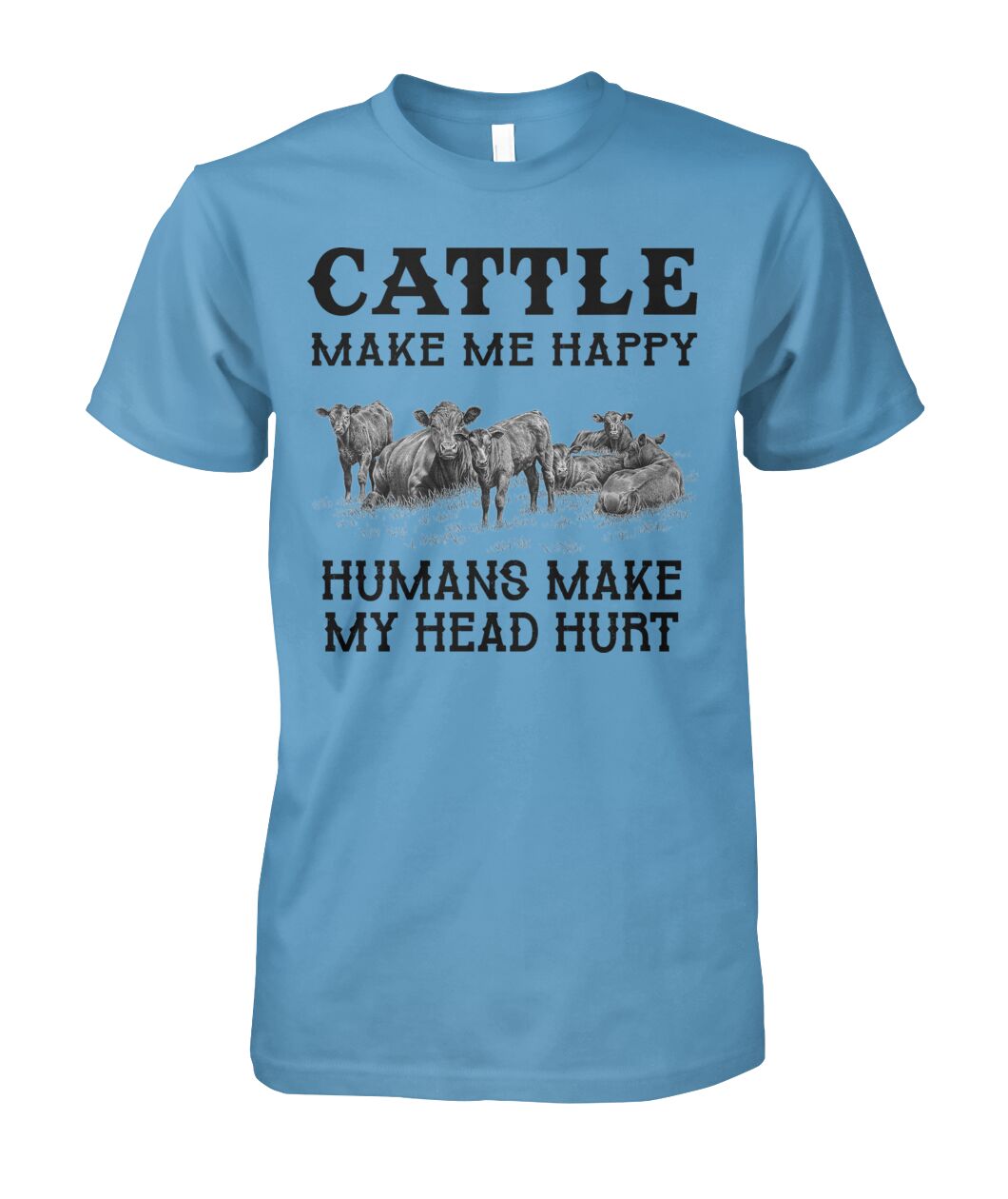 Cattle make me happy - unisex  t-shirt , Hoodies - myfunfarm