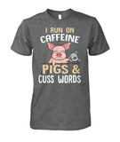 i run on caffeine pigs and cuss words - myfunfarm - clothing acceessories shoes for cow lovers, pig, horse, cat, sheep, dog, chicken, goat farmer