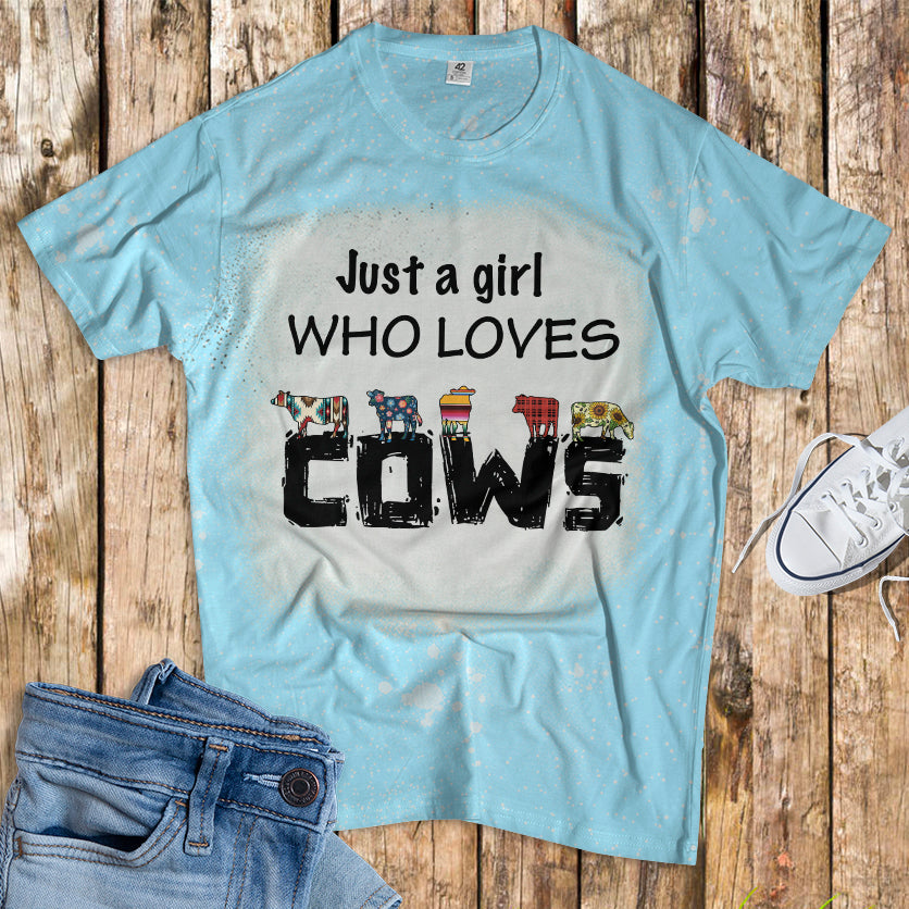 Just a girl who loves cows - Bleached T-Shirt - myfunfarm