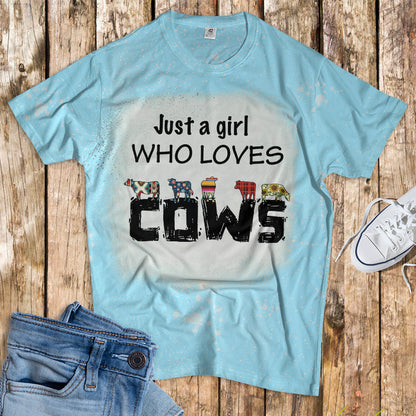 Just a girl who loves cows - Bleached T-Shirt - myfunfarm