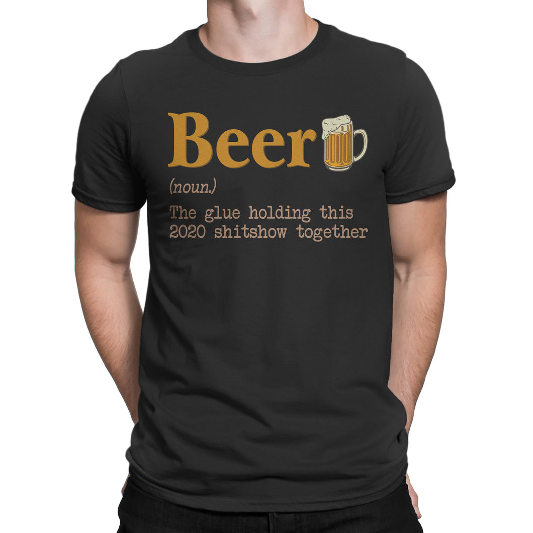 Beer noun the glue holding this 2020  - unisex  t-shirt , Hoodies