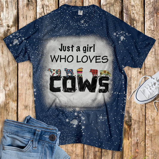 Just a girl who loves cows - Bleached T-Shirt - myfunfarm