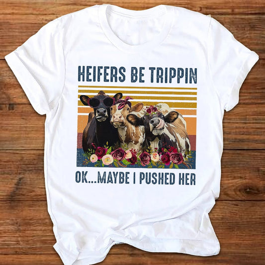 Heifers be trippin ok..maybe  i pushed her-Unisex T Shirt  for Cow Lovers - myfunfarm