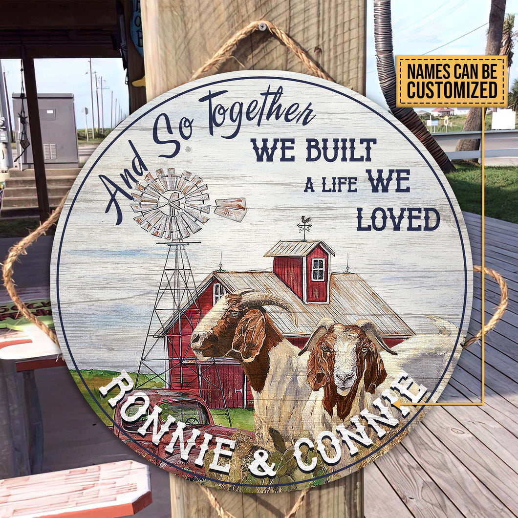 And so together we built a life we loved - Wooden Door Sign - Love boer goats