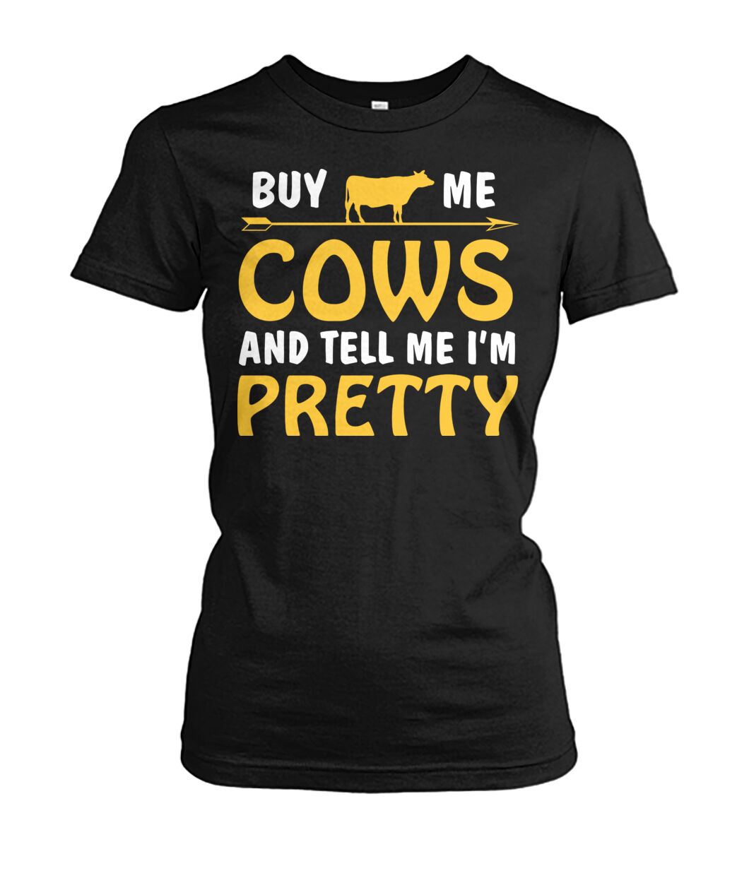 buy me cow and tell me i'm pretty  - Men's and Women's t-shirt , Vneck, Hoodies - myfunfarm - clothing acceessories shoes for cow lovers, pig, horse, cat, sheep, dog, chicken, goat farmer