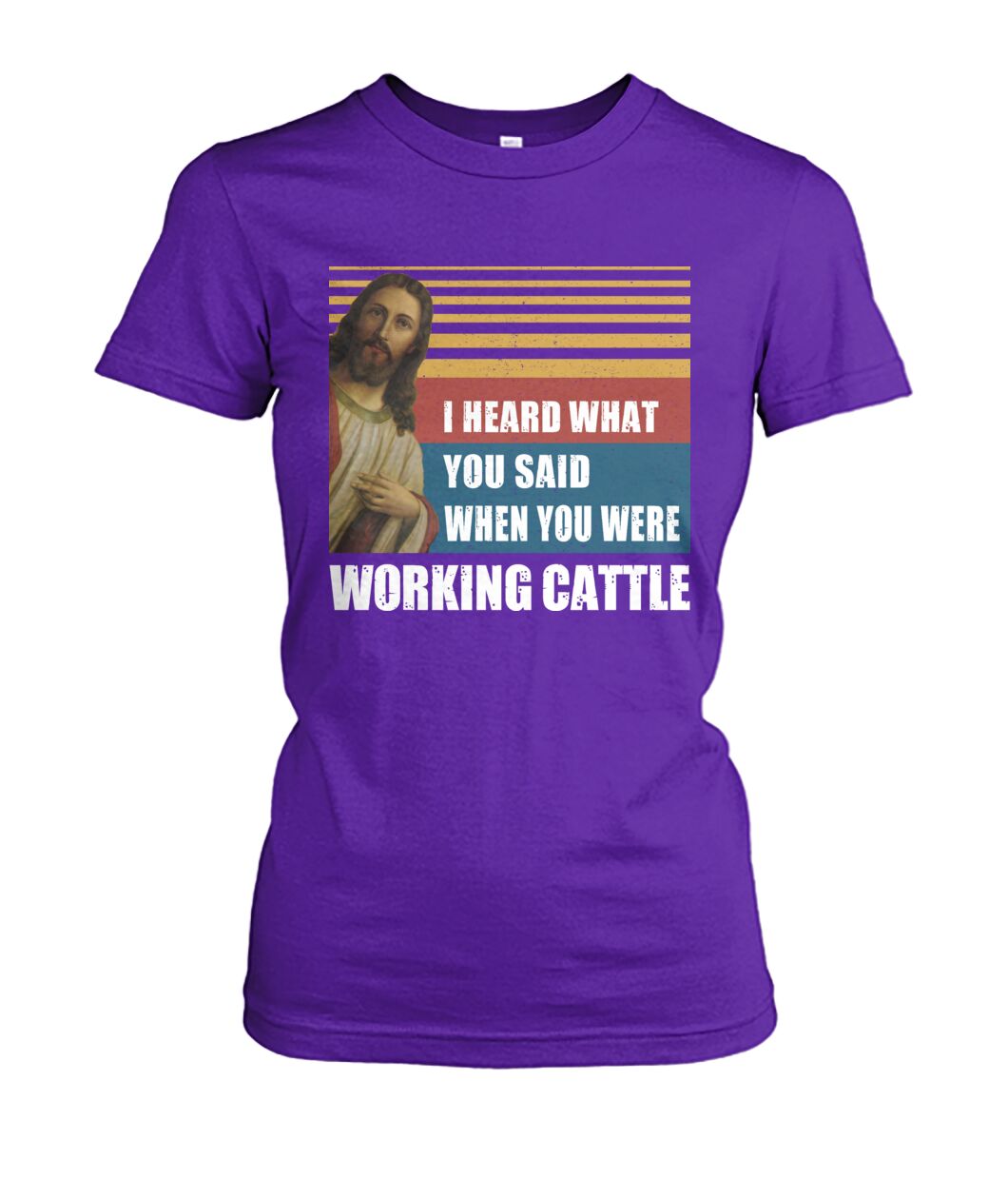I heard what you said when you were working cattle - Men's and Women's t-shirt - myfunfarm - clothing acceessories shoes for cow lovers, pig, horse, cat, sheep, dog, chicken, goat farmer
