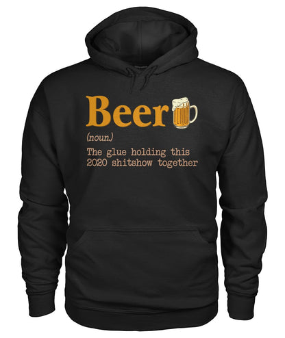 Beer noun the glue holding this 2020  - unisex  t-shirt , Hoodies - myfunfarm