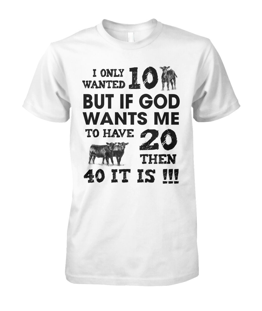 I only wanted 10 cows but - unisex  t-shirt , Hoodies