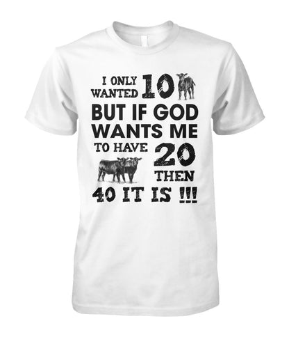 I only wanted 10 cows but - unisex  t-shirt , Hoodies