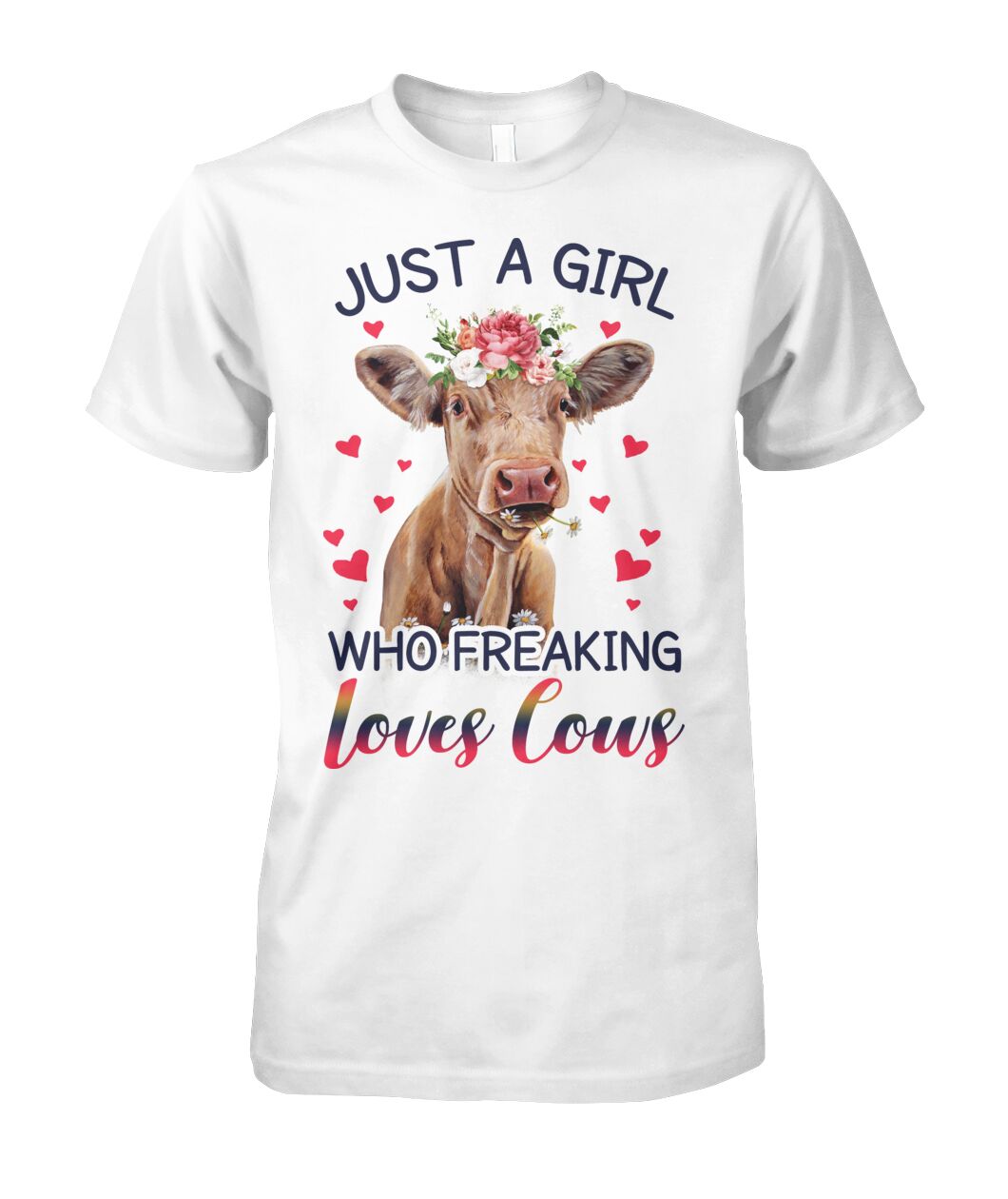 Just A girl who freaking loves cows - Unisex t-shirt , Hoodies - myfunfarm