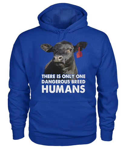 There is only one dangerous breed Humans - unisex  t-shirt , Hoodies