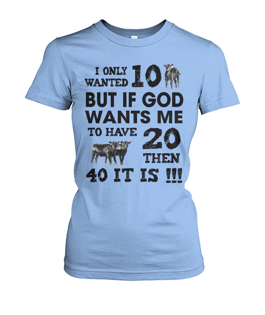 I only wanted 10 cows but - unisex  t-shirt , Hoodies