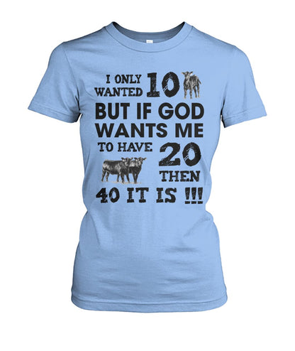 I only wanted 10 cows but - unisex  t-shirt , Hoodies