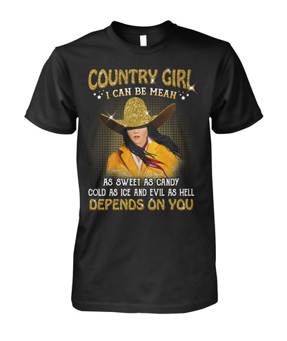 country girl i can be mean... - unisex  t-shirt , Hoodies