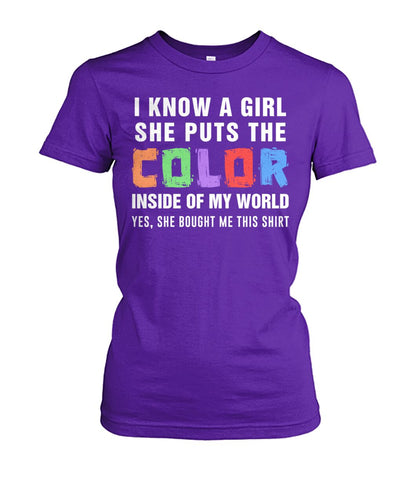 i know a girl, she puts  the color inside  of my world