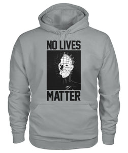 No Lives Matter -pinhead  - Men's and Women's t-shirt , Hoodies