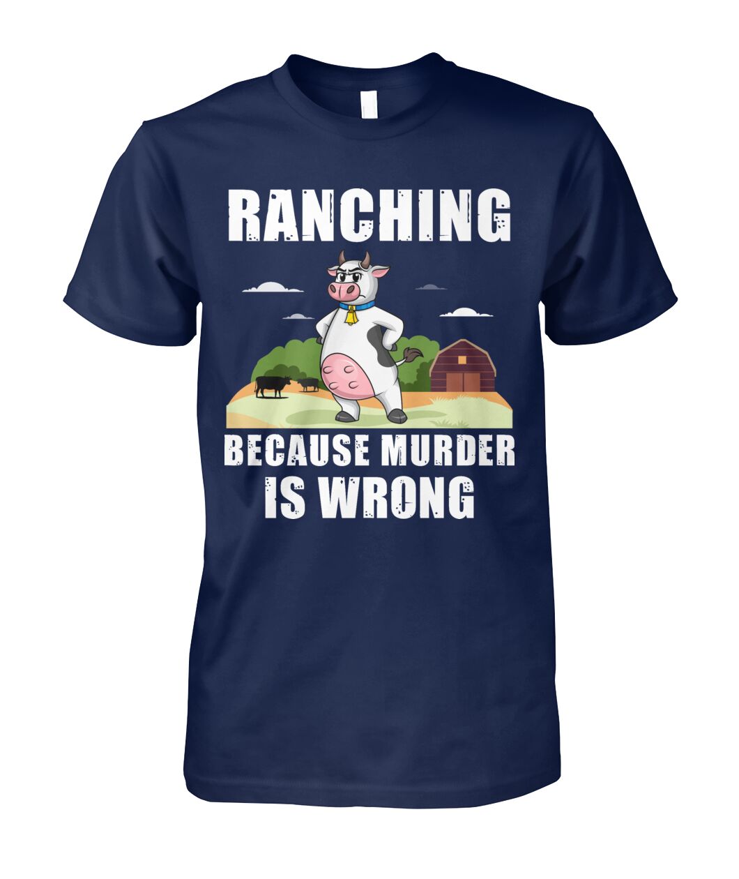 Ranching  because murder is wrong - funny design unisex  t-shirt , Hoodies