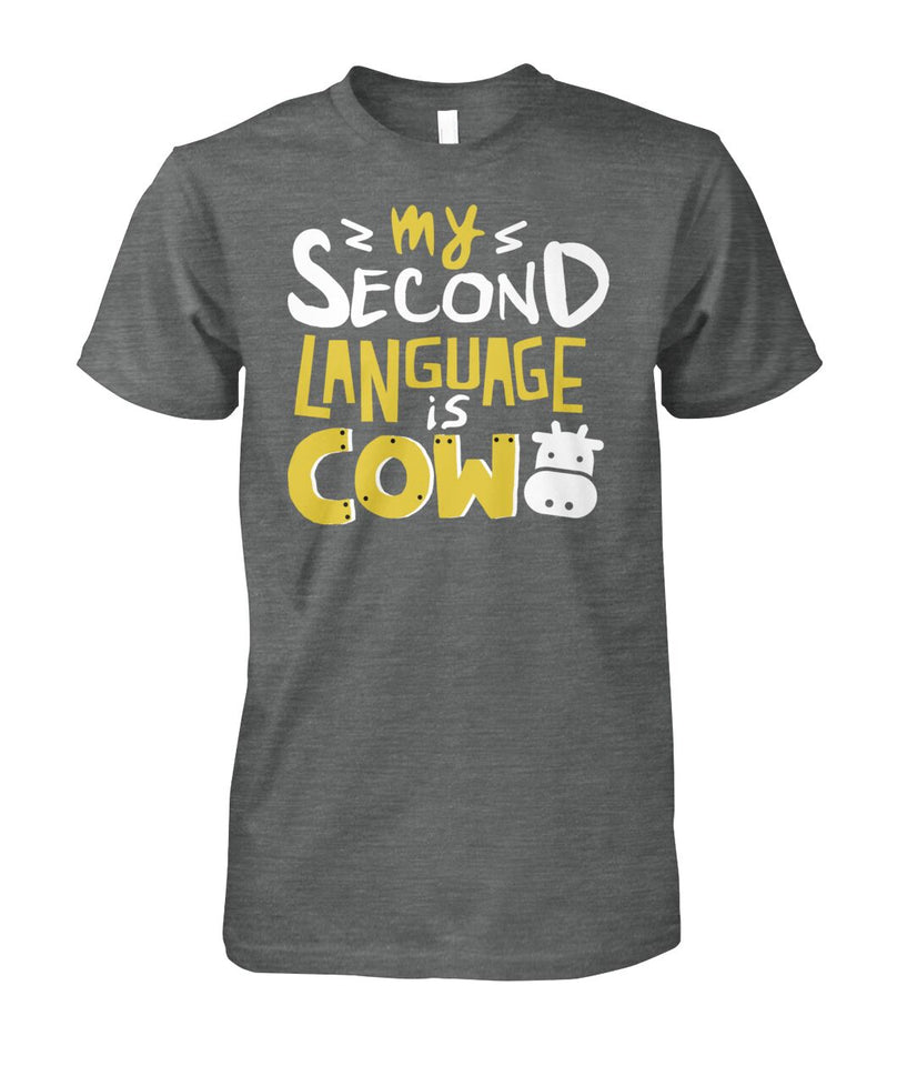 my second language is cow - Men's and Women's t-shirt , Vneck, Hoodies - myfunfarm - clothing acceessories shoes for cow lovers, pig, horse, cat, sheep, dog, chicken, goat farmer