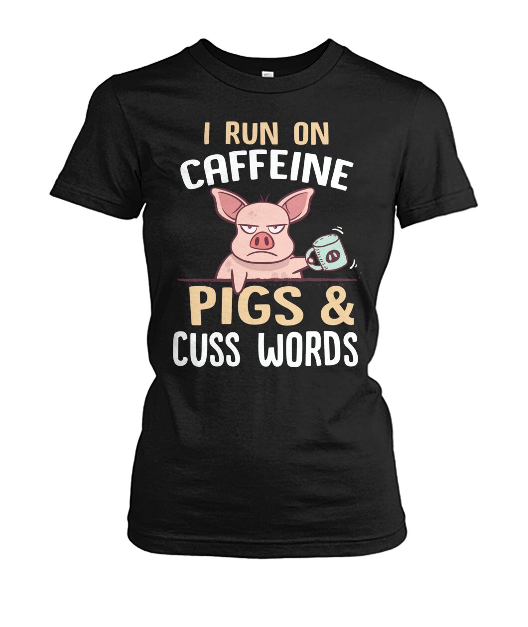 i run on caffeine pigs and cuss words - myfunfarm - clothing acceessories shoes for cow lovers, pig, horse, cat, sheep, dog, chicken, goat farmer