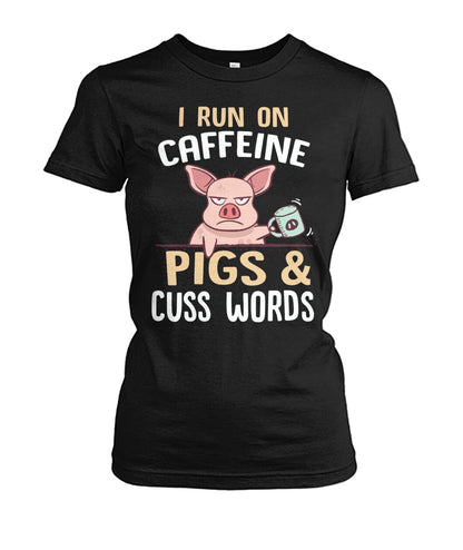 i run on caffeine pigs and cuss words - myfunfarm - clothing acceessories shoes for cow lovers, pig, horse, cat, sheep, dog, chicken, goat farmer