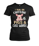 i run on caffeine pigs and cuss words - myfunfarm - clothing acceessories shoes for cow lovers, pig, horse, cat, sheep, dog, chicken, goat farmer