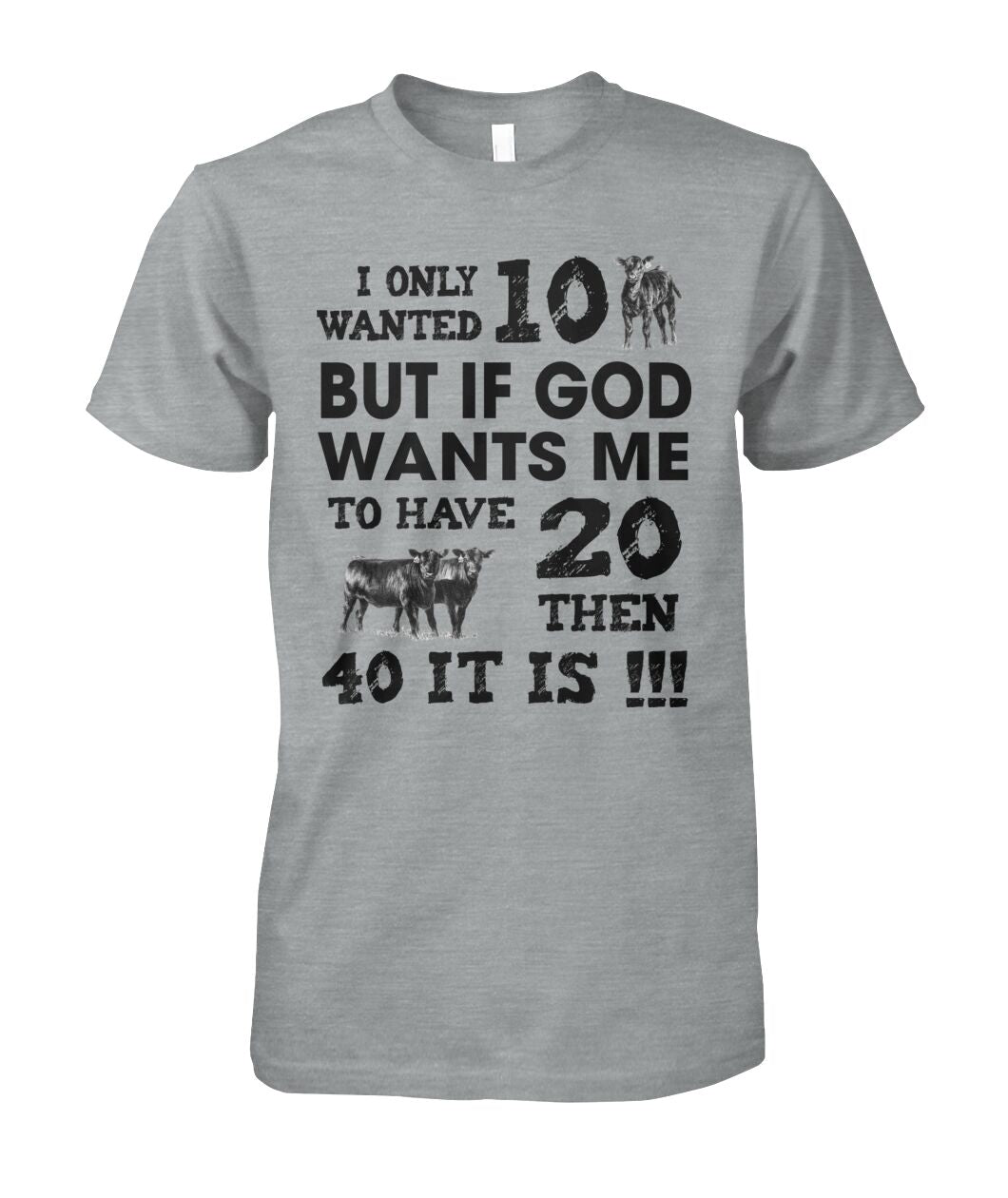 I only wanted 10 cows but - unisex  t-shirt , Hoodies