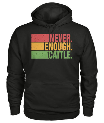 Never enough cattle -Unisex T-Shirt, Hoodies - myfunfarm