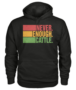 Never enough cattle -Unisex T-Shirt, Hoodies