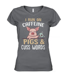 i run on caffeine pigs and cuss words - myfunfarm - clothing acceessories shoes for cow lovers, pig, horse, cat, sheep, dog, chicken, goat farmer