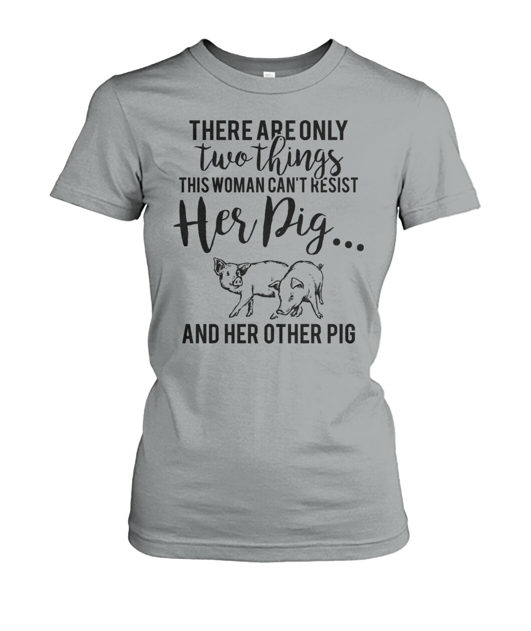 there are only two things pig  - Men's and Women's t-shirt , Vneck, Hoodies - myfunfarm - clothing acceessories shoes for cow lovers, pig, horse, cat, sheep, dog, chicken, goat farmer
