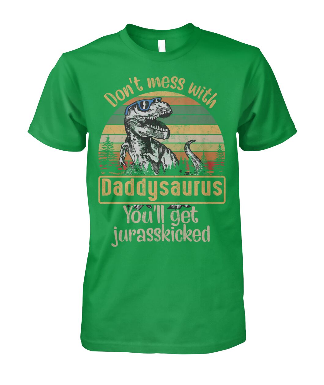 Don't mess with daddysaurus - funny design unisex  t-shirt , Hoodies