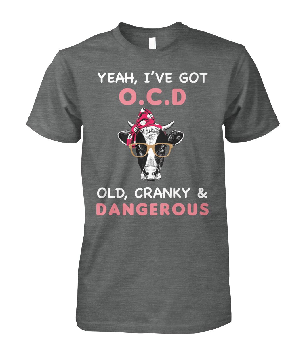 Yeah i have got Old cranky dangerous - unisex  t-shirt , Hoodies