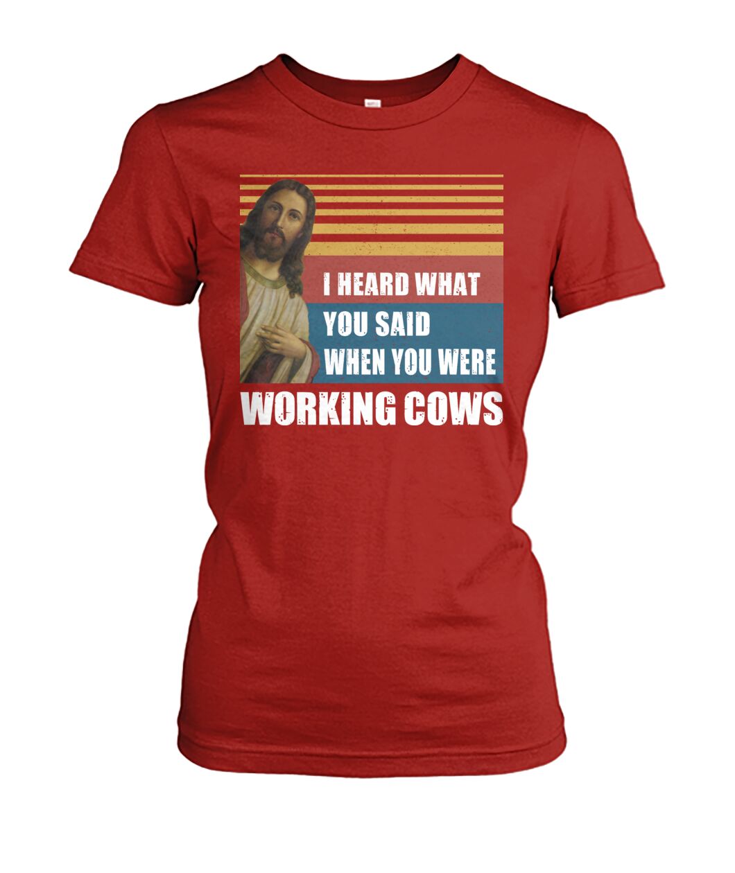 I heard what you said when you were working cows - Men's and Women's t-shirt - myfunfarm - clothing acceessories shoes for cow lovers, pig, horse, cat, sheep, dog, chicken, goat farmer