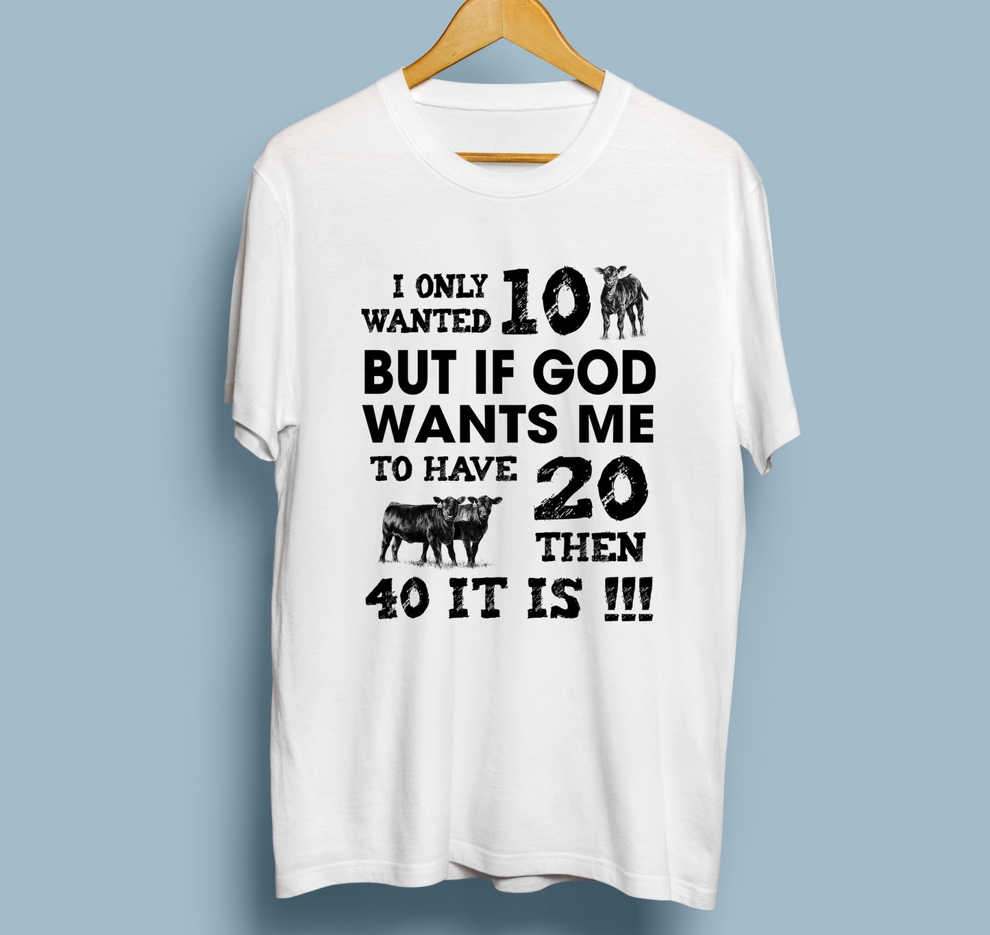 I only wanted 10 cows but - unisex  t-shirt , Hoodies