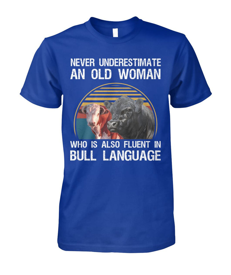 Never underestimate an old woman who is also fluent in bull language