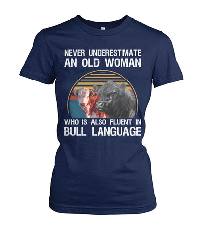 Never underestimate an old woman who is also fluent in bull language
